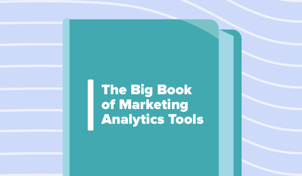 Read this article: The Big Book of Marketing Analytics Tools