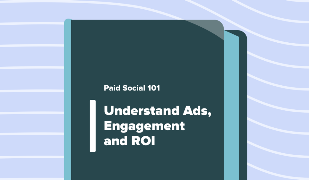 Read this article: Paid Social 101: Understand Ads, Engagement and ROI