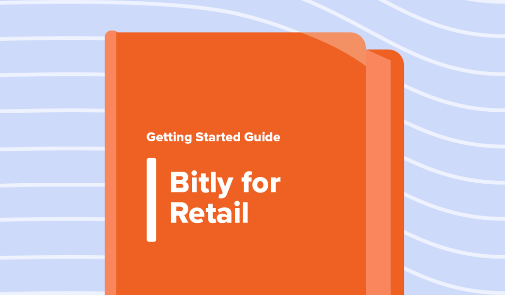Read this article: Getting Started Guide: Bitly for Retail