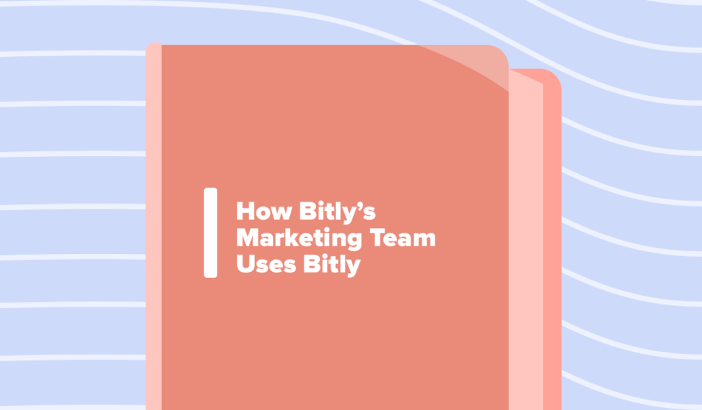 Read this article: A Guide to How Bitly’s Marketing Team Uses Bitly
