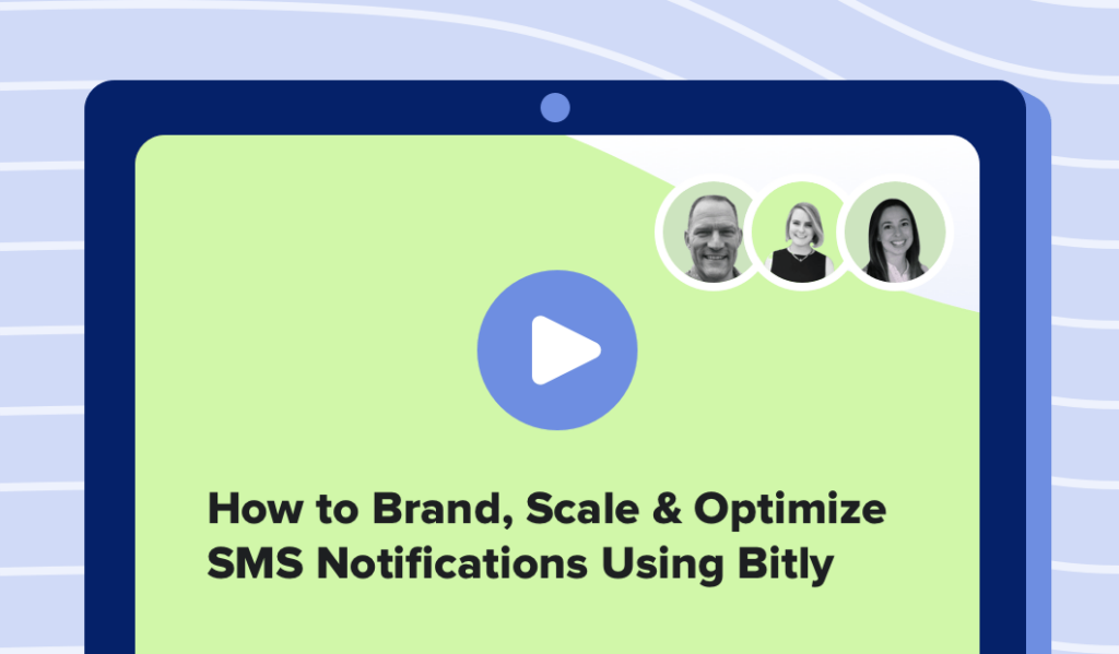 Read this article: How to Brand, Scale and Optimize SMS Notifications Using Bitly