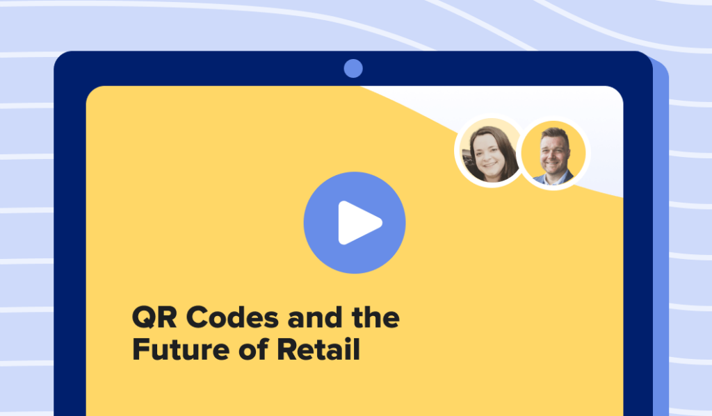 Read this article: QR Codes and the Future of Retail Webinar Recap