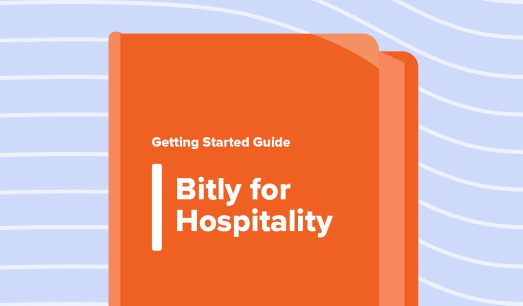 Read this article: Getting Started Guide: Bitly for Hospitality